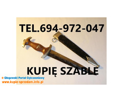 KUPIĘ SZABLE,BAGNETY,KORDZIKI,NOŻE MILITARIA WOJSKOWE TELEFON 694972047